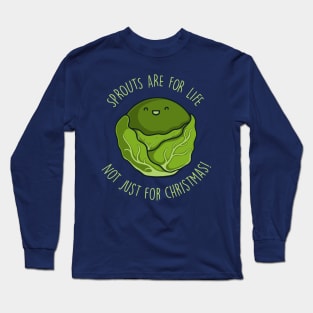 Sprouts Are For Life Long Sleeve T-Shirt